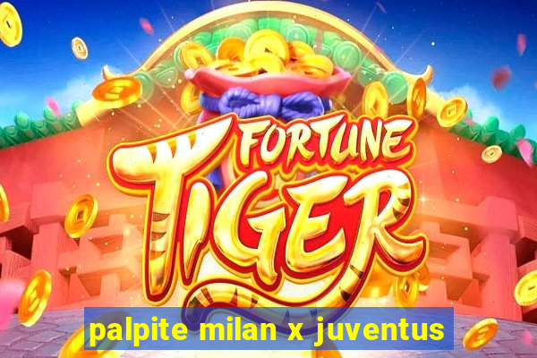 palpite milan x juventus